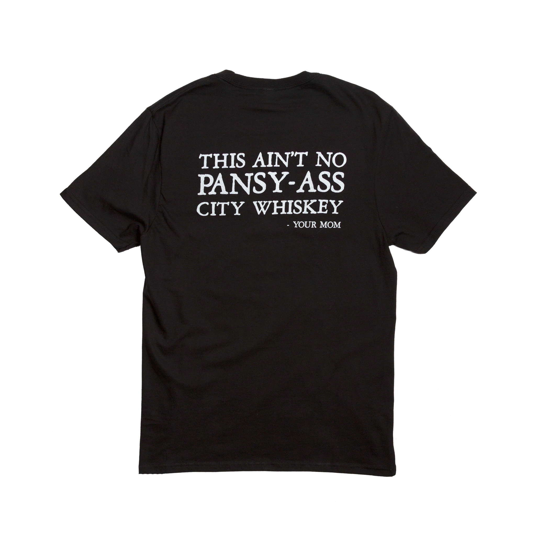 This Ain't No Pansy Ass City Whiskey T-Shirt